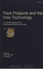 Plant Products and the New Technology ANNUAL PROCEEDINGS OF THE PHYTOCHEMICAL SOCIETY OF EUROPE VOLU     PDF电子版封面  0198541805  K.W.FULLER J.R.GALLON 