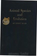 Animal Species and Evolution     PDF电子版封面    Ernst Mayr 