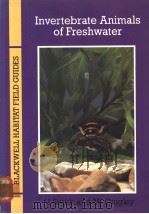 BLACKWELL HABITAT FIELD GUIDES Invertebrate Animals of Freshwater     PDF电子版封面  0631147411   