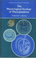 THE PHYSIOLOGICAL ECOLOGY OF PHYTOPLANKTON     PDF电子版封面  0520043081  EDITED BY I.MORRIS 
