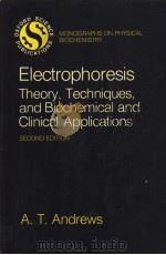 ELECTROPHORESIS Theory，Techniques，and Biochemical and Clinical Applications SECOND EDITION（ PDF版）