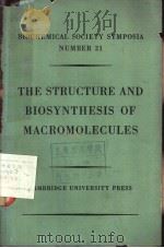 THE STRUCTURE AND BIOSYNTHESIS OF MACROMOLECULES（ PDF版）