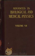 ADVANCES IN BIOLOGICAL AND MEDICAL PHYSICS VOLUME Ⅶ（ PDF版）