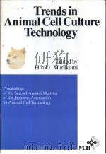 Trends in Animal Cell Culture Technology Proceedings of the Second Annual Meeting of the Japanese As     PDF电子版封面  0895739992   