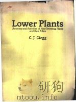 Lower Plants Anatomy and Activities of Non-flowering Plants and Their Allies（ PDF版）