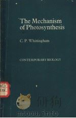 The Mechanism of Photosynthesis     PDF电子版封面  0713124334  C.P.Whittingham 