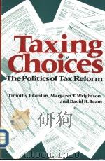 Taxing choices:the politics of tax reform     PDF电子版封面  0871874806   