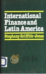 INTERNATIONAL FINANCE AND LATIN AMERICA     PDF电子版封面     