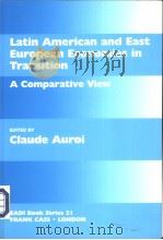 Latin American and East European Economies in Transition ACOMPARATIVE VIEW     PDF电子版封面  071464403x  CLAUDE AUROI 