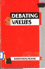 Debating Values     PDF电子版封面  0897873416  Michael D.Bartanen  David A.Fr 