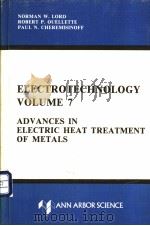 ELECTROTECHNOLOGY  VOLUME 7  ADVANCES IN ELECTRIC HEAT TREATMENT OF METALS（ PDF版）