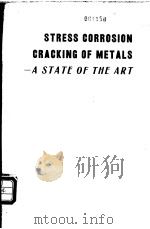 STRESS CORROSION CRACKING OF METALS—— A STATE OF THE ART     PDF电子版封面     