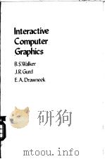 Interactive Computer Graphics     PDF电子版封面  0844806501  B.S.Walker  J.R.Gurd  E.A.Draw 