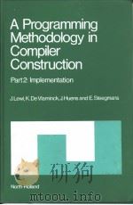 A PROGRAMMING METHODOLOGY IN COMPILER CONSTRUCTION  Part2  lmplementation     PDF电子版封面  0444863397  J.LEWI  K.DE VLAMINCK  J.HUENS 