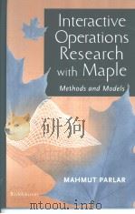 Interactive operations research with Maple：methods and models     PDF电子版封面  0817641653  Mahmut Parlar 