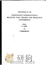 PROCEEDINGS OF THE THIRTEENTH INTERNATIONAL MACHINE TOOL DESIGN AND RESEARCH CONFERENCE     PDF电子版封面    S.A.Toblas  F.Koenigsberger 