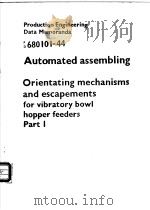Automated assembling Orientating mechanisms and escapements for vibratory bowl hopper feeders  Part     PDF电子版封面     