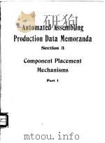 Automated Assembling Production Data Memoranda Section 3  Component Placement Mechanisms  Part 1（ PDF版）