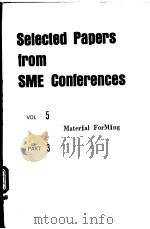 Selected Papers from SME Conferences  Vol 5  《Material ForMing》Part 3     PDF电子版封面     