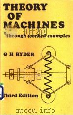 Theory of Machines through Worked Examples     PDF电子版封面    G.H.RYDER 