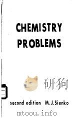 CHEMISTRY PROBLEMS  second edition     PDF电子版封面    M.J.Sienlio 