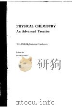 PHYSICAL CHEMISTRY：An Advanced Treatise  Volume Ⅱ  Statistical Mechanics     PDF电子版封面    HENRY EYRING 