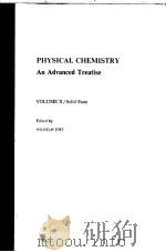 PHYSICAL CHEMISTRY：An Advanced Treatise  Volume Ⅹ  Solid State     PDF电子版封面    WILHELM JOST 