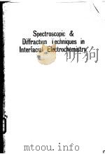 Spectroscopic and Diffraction Techniques in Interfacial Electrochemistry（ PDF版）