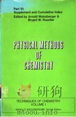 Techniques of chemistry  Volume 1  Physical methods of chemistry  Papt Ⅵ  Supplement and Cumulative（ PDF版）