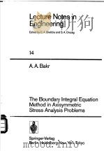 The boundary integral equation method in axisymmetric stress analysis problems  （Lecture notes in en     PDF电子版封面  0387160302  A.A.Bakr 