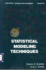 Statistical modeling techniques     PDF电子版封面  0824713877  SAMUEL S.SHAPIRO  ALAN J.GROSS 