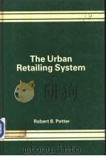 The Urban Retailing System     PDF电子版封面  0566004585   