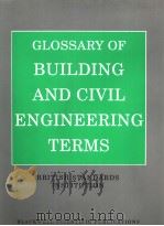 GLOSSARY OF BUILDING AND CIVIL ENGINEERING TERMS     PDF电子版封面  0632028513   