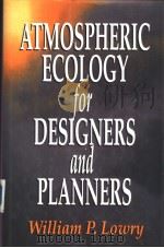 ATMOSPHERIC ECOLOGY for DESIGNERS and PLANNERS     PDF电子版封面  0442007515   