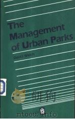 The Management of Urban Parks     PDF电子版封面  0582078334   