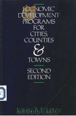 ECONOMIC DEVELOPMENT PROGRAMS FOR CITIES COUNTIES TOWNS SECOND EDITION     PDF电子版封面  0275937607   