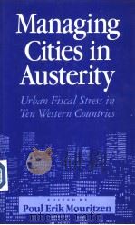 Managing Cities in Austerity     PDF电子版封面  0803986327   