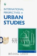 INTERNATIONAL PERSPECTIVES in URBAN STUDIES     PDF电子版封面  1853021636   