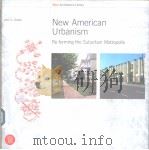 New American Urbanism Re-forming the Suburban Metropolis     PDF电子版封面  8881187418   