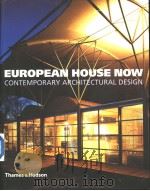 EUROPEAN HOUSE NOW CONTEMPORARY APCHITECTURAL DESIGN     PDF电子版封面  0500281750   