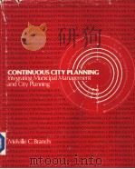 Branch CONTINUOUS CITY PLANNING Integrating Municipal Management and City Planning     PDF电子版封面     