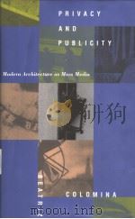 Privacy and publicity:modern architecture as mass media     PDF电子版封面  0262032147   