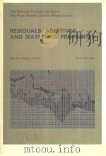 RESIDUALS，ADDITIVES AND MATERIALS PROPERTIES     PDF电子版封面  0854031324  A.KELLY  D.W.PASHLEY  E.D.HOND 