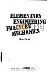 Elementary engineering fracture mechanics     PDF电子版封面  9028602089  DAVID BROEK 