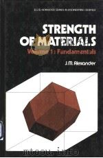 Strength of materials  Volume 1  Fundamentals  （Ellis Horwood series in civil and mechanical enginee     PDF电子版封面  0853122601  PROFESSOR JOHN M.ALEXANDER 