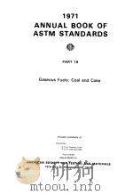 1971 Annual Book of ASTM Standards  Part 19  Gaseous Fuels；Coal and Coke     PDF电子版封面     