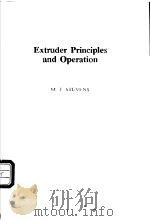 Extruder principles and operation     PDF电子版封面  0853343365  M.J.STEVENS 