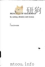 PRINCIPLES OF MACHINING：by cutting，abrasion and erosion     PDF电子版封面  0901223662  J.KACZMAREK 