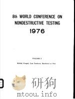 8th WORLD CONFERENCE ON NONDESTRUCTIVE TESTING 1976  VOLUME 2  Rolled，Forged，Cast Products，Machined     PDF电子版封面     