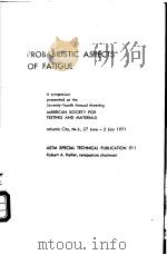 PROBABILISTIC ASPECTS OF FATIGUE     PDF电子版封面    Robert A.Heller 